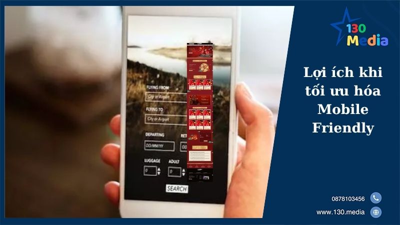 Lợi ích khi tối ưu hóa Mobile Friendly