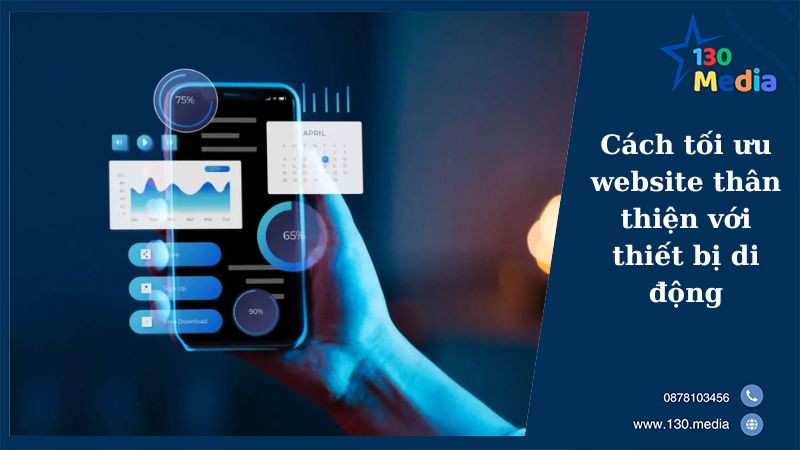 Cách tối ưu website thân thiện với thiết bị di động