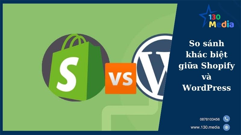 So sánh khác biệt giữa Shopify và WordPress