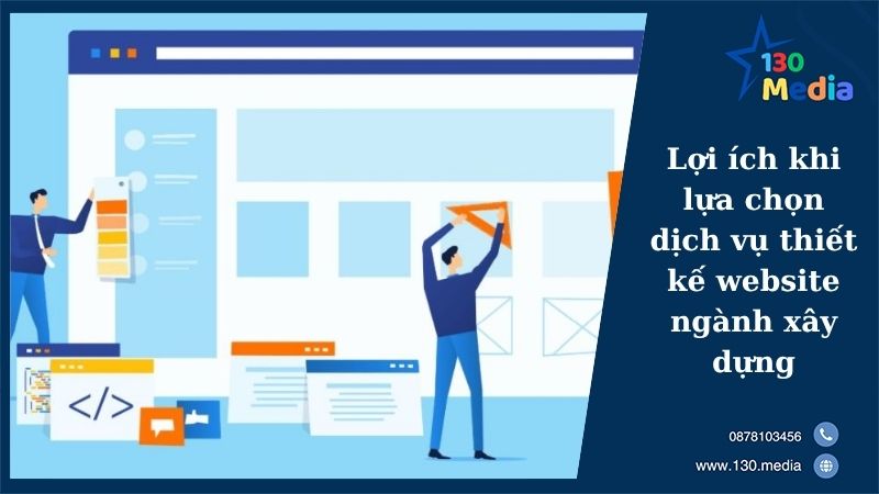 Lợi ích khi lựa chọn dịch vụ thiết kế website ngành xây dựng