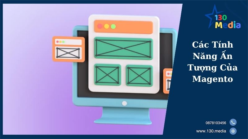 Các Tính Năng Ấn Tượng Của Magento