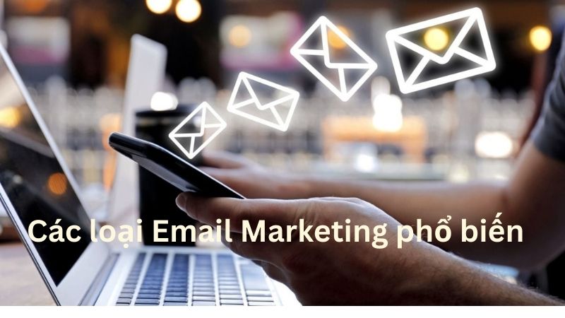 Các loại Email Marketing phổ biến
