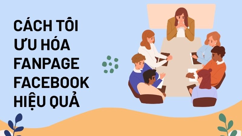 Cách tối ưu hóa Fanpage Facebook hiệu quả