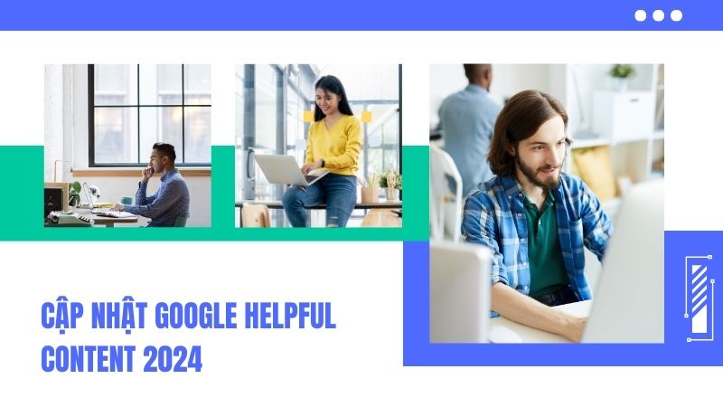 Cập Nhật Google Helpful Content 2024