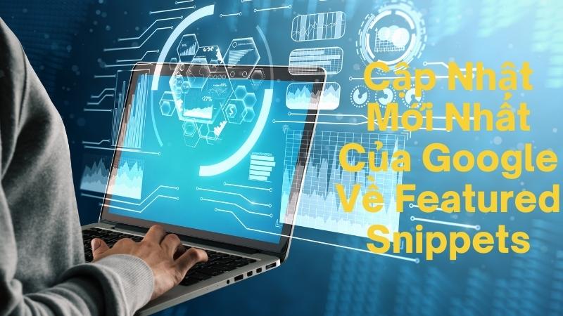 Cập Nhật Mới Nhất Của Google Về Featured Snippets