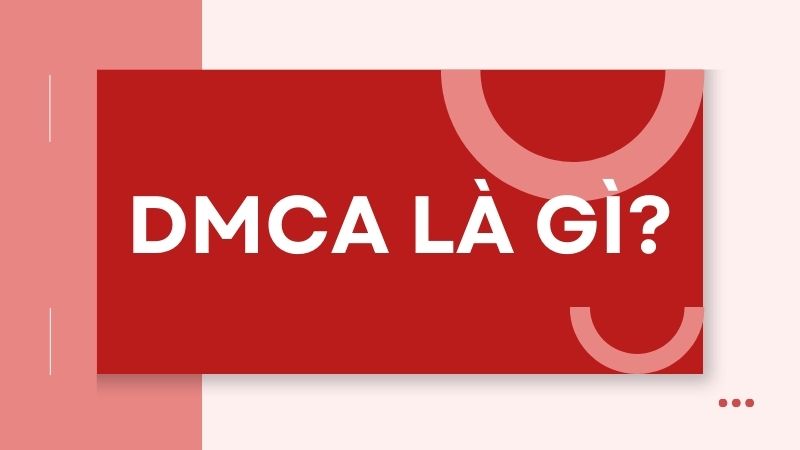 DMCA Là Gì?