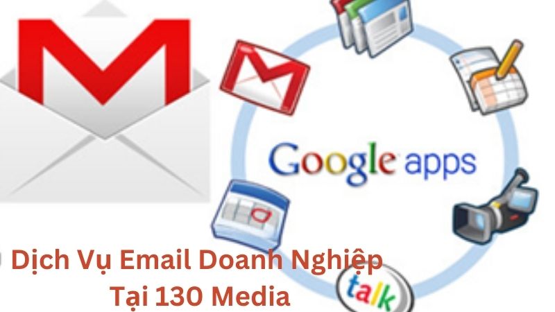 Dịch Vụ Email Doanh Nghiệp Tại 130 Media