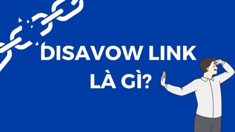 Disavow Link là gì?