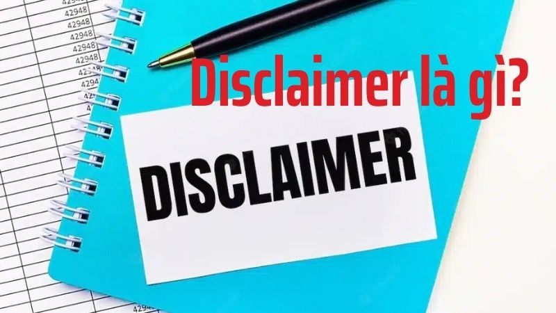 Disclaimer là gì?