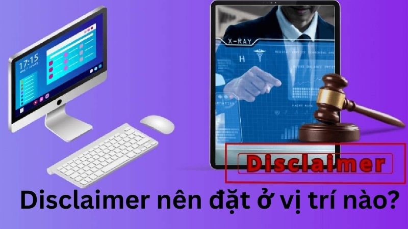 Disclaimer nên đặt ở vị trí nào?