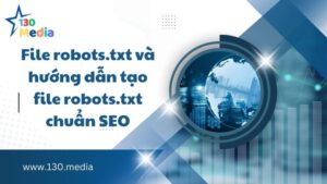File robots.txt và hướng dẫn tạo file robots.txt chuẩn SEO