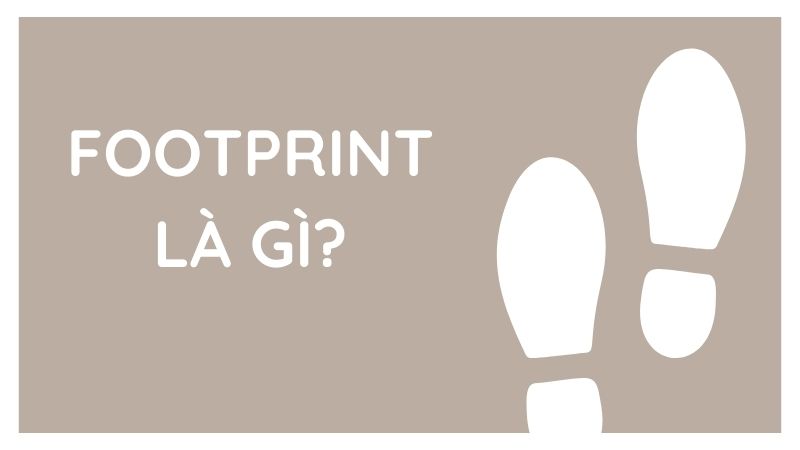 Footprint là gì?