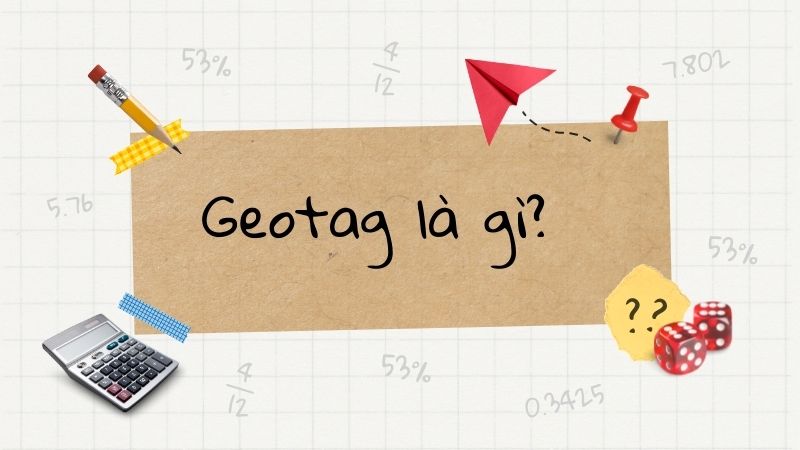 Geotag là gì?