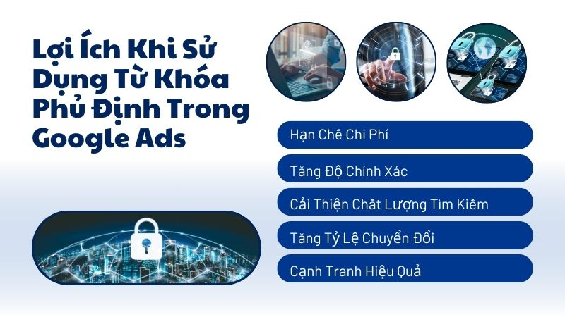 Lợi Ích Khi Sử Dụng Từ Khóa Phủ Định Trong Google Ads