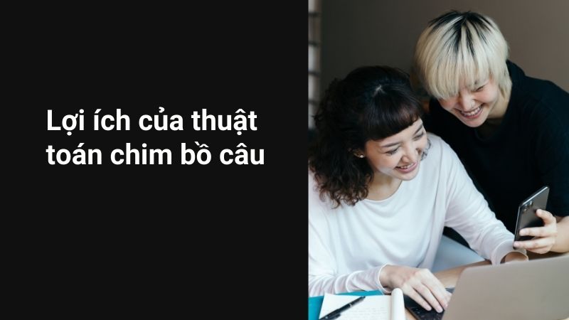 Lợi ích của thuật toán chim bồ câu