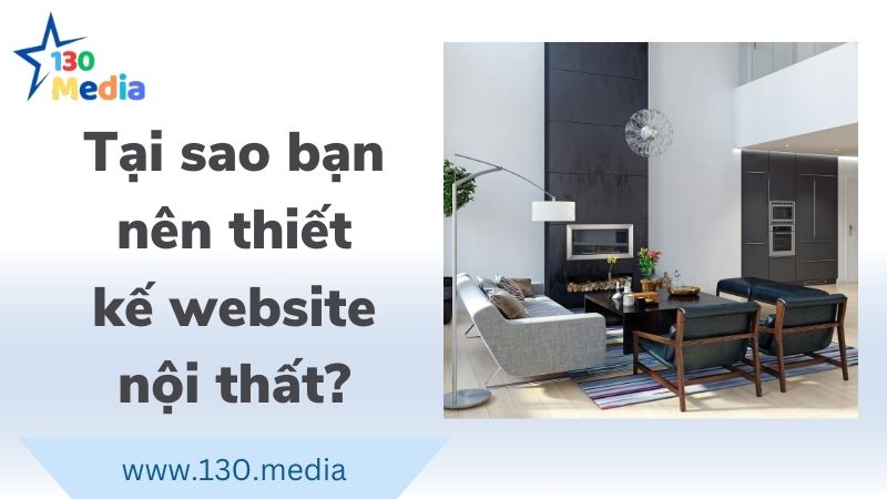 Tại sao bạn nên thiết kế website nội thất