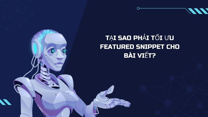 Tại Sao Phải Tối Ưu Featured Snippet Cho Bài Viết?