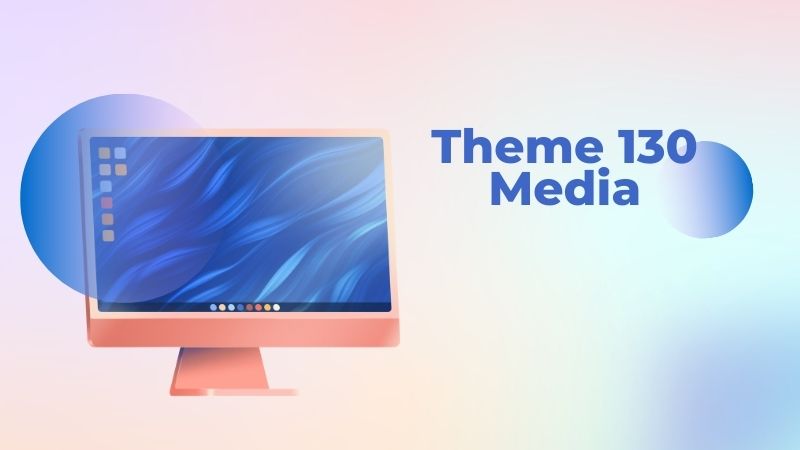 Theme 130 Media
