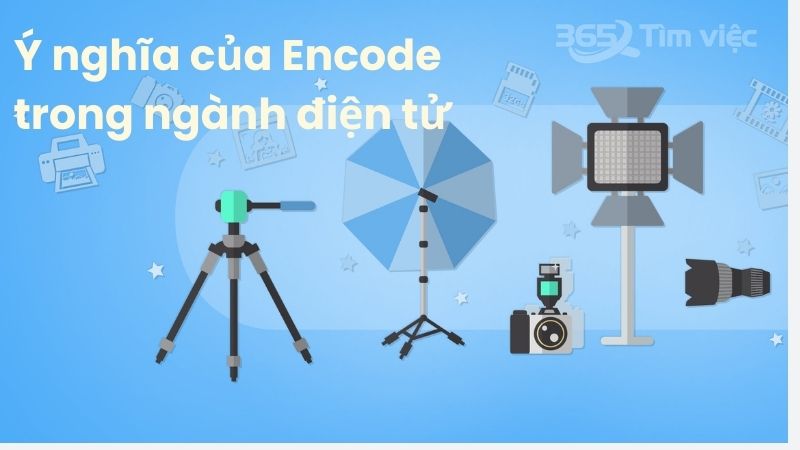 Ý nghĩa của Encode trong ngành điện tử