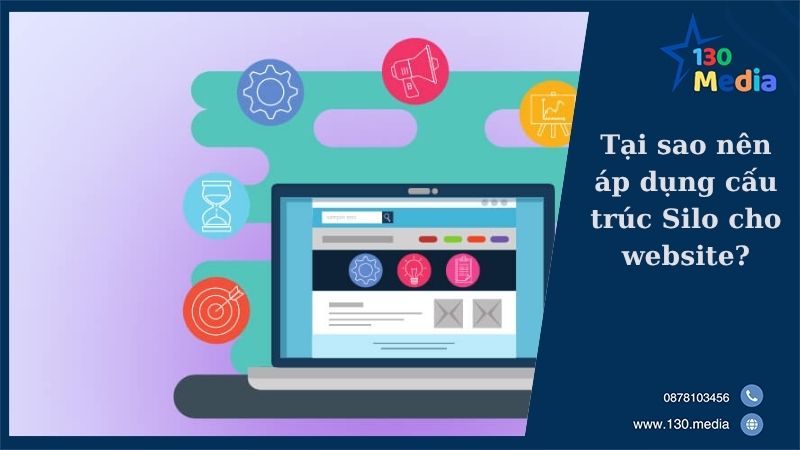 Tại sao nên áp dụng cấu trúc Silo cho website?