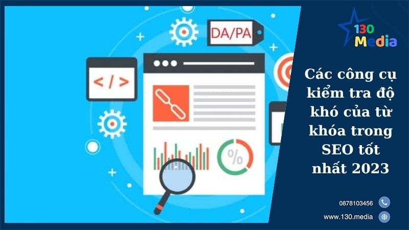 Các công cụ kiểm tra độ khó của từ khóa trong SEO tốt nhất 2023