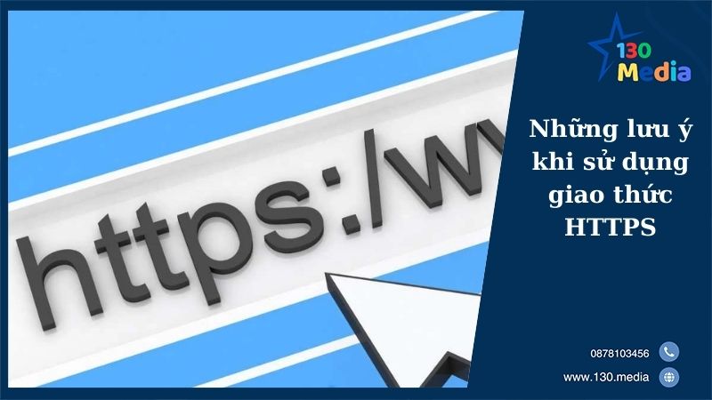 Những lưu ý khi sử dụng giao thức HTTPS