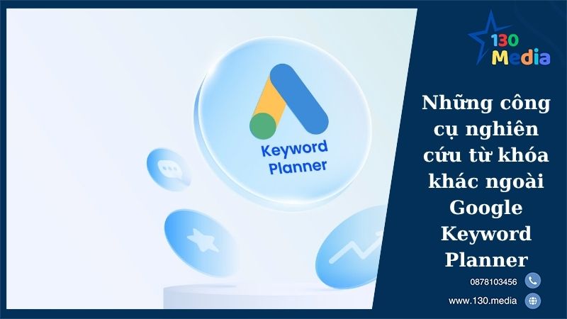 Những công cụ nghiên cứu từ khóa khác ngoài Google Keyword Planner