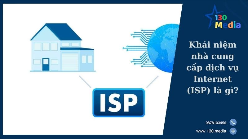 Khái niệm nhà cung cấp dịch vụ Internet (ISP) là gì?