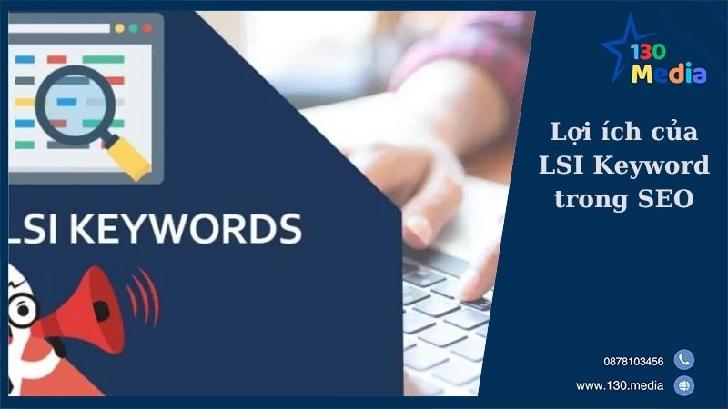 Lợi ích của LSI Keyword trong SEO