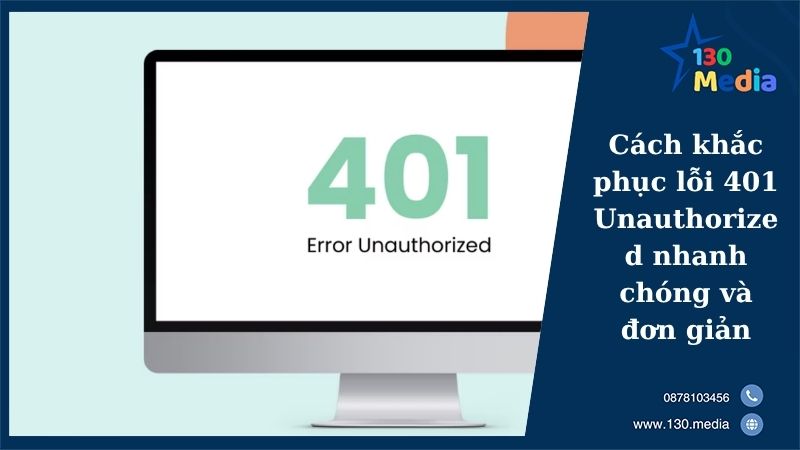 Cách khắc phục lỗi 401 Unauthorized nhanh chóng và đơn giản