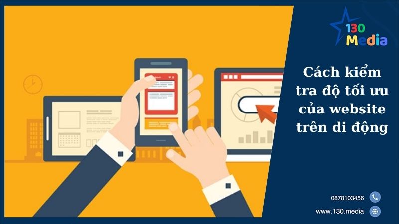 Cách kiểm tra độ tối ưu của website trên di động