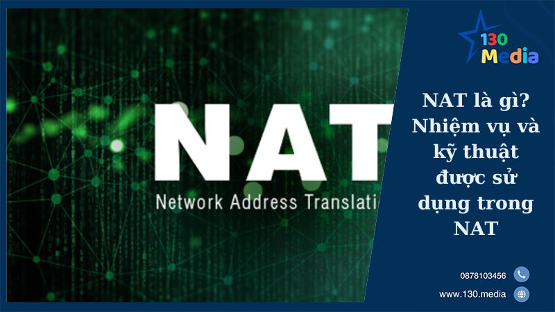 NAT là gì? Nhiệm vụ và kỹ thuật được sử dụng trong NAT