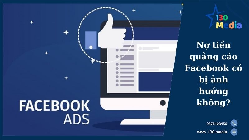 Nợ tiền quảng cáo Facebook có bị ảnh hưởng không?