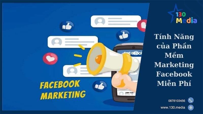Tính Năng của Phần Mềm Marketing Facebook Miễn Phí