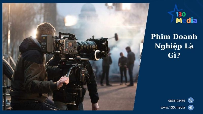 Phim Doanh Nghiệp Là Gì?