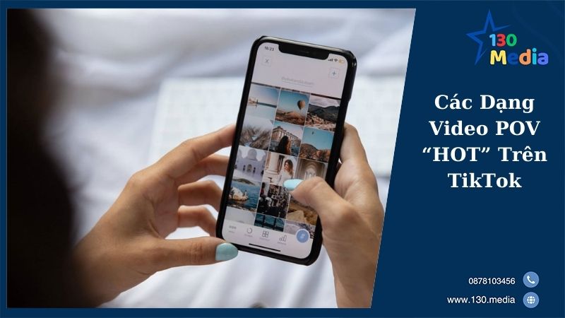 Các Dạng Video POV “HOT” Trên TikTok