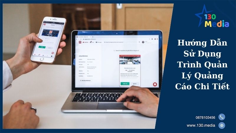 Hướng Dẫn Sử Dụng Trình Quản Lý Quảng Cáo Chi Tiết