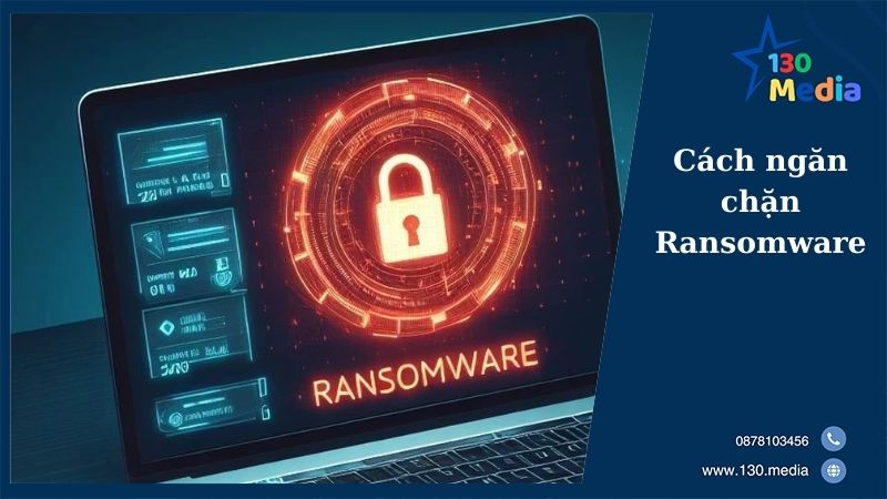 Cách ngăn chặn Ransomware