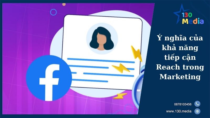 Ý nghĩa của khả năng tiếp cận Reach trong Marketing