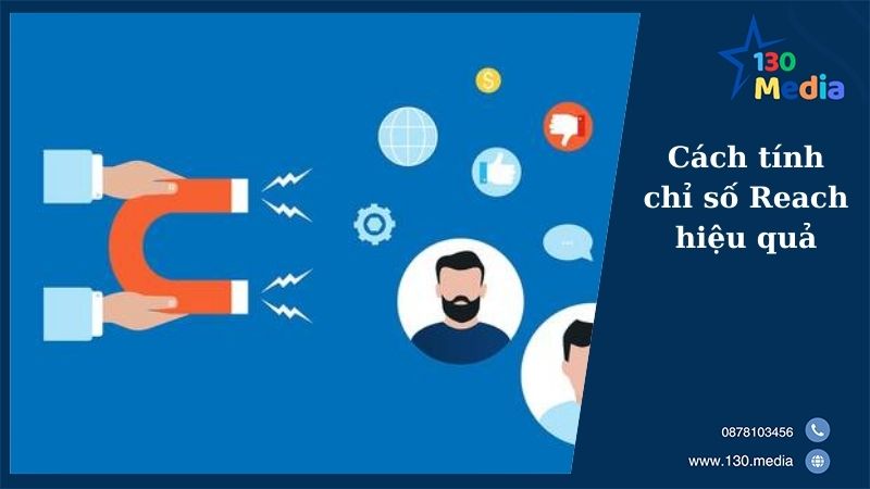 Cách tính chỉ số Reach hiệu quả