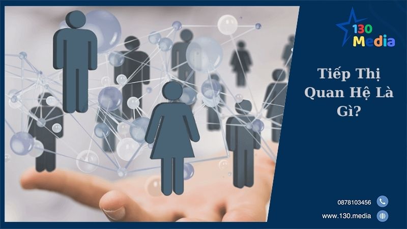 Tiếp Thị Quan Hệ Là Gì?