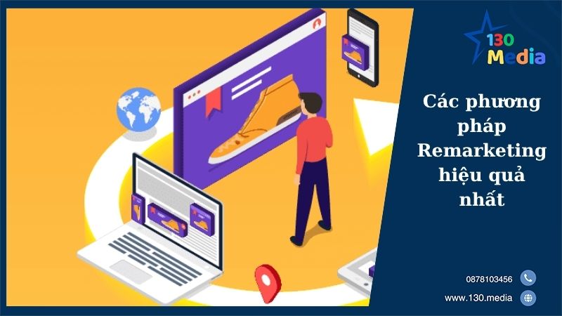 Các phương pháp Remarketing hiệu quả nhất