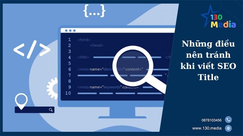 Những điều nên tránh khi viết SEO Title