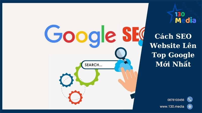 Cách SEO Website Lên Top Google Mới Nhất