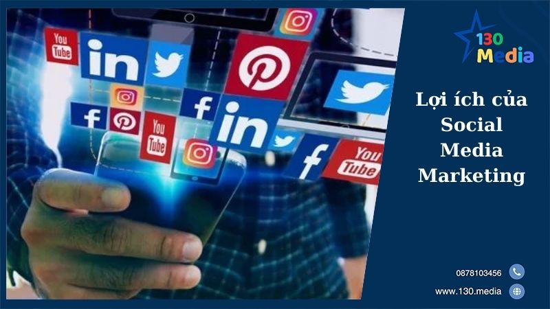 Lợi ích của Social Media Marketing