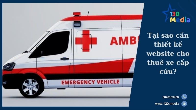 Tại sao cần thiết kế website cho thuê xe cấp cứu?