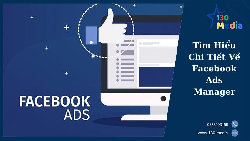 Tìm Hiểu Chi Tiết Về Facebook Ads Manager