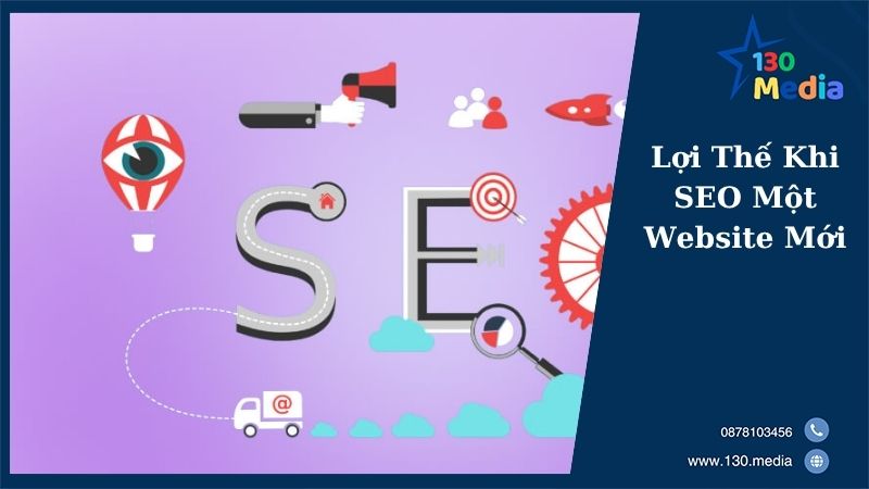 Lợi Thế Khi SEO Một Website Mới