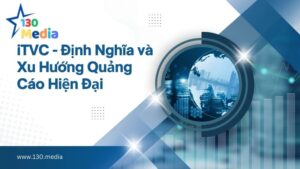 ITVC- Dinh nghia va xu huong quang cao hien dai