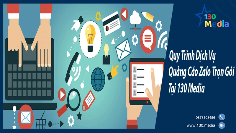 Quy Trình Dịch Vụ Quảng Cáo Zalo Trọn Gói Tại 130 Media